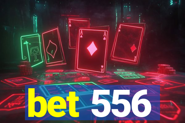 bet 556